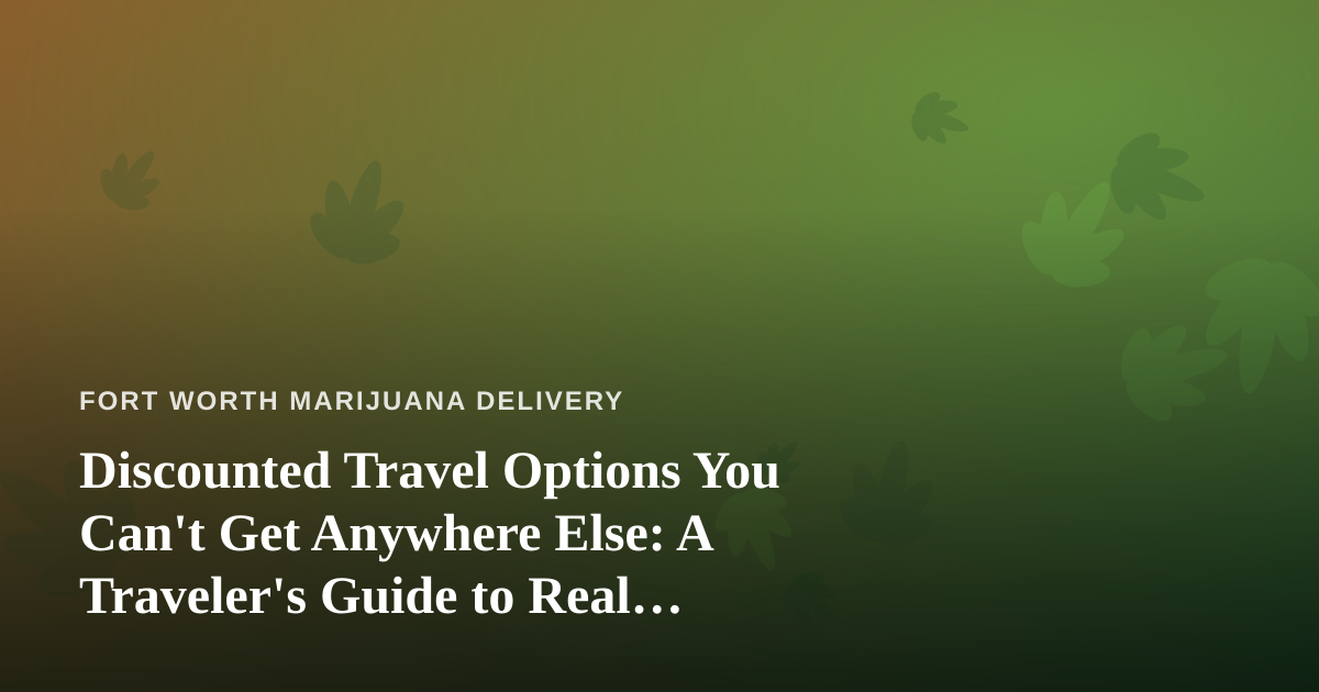 Discounted Travel Options You Can’t Get Anywhere Else: A Traveler’s Guide to Real Savings