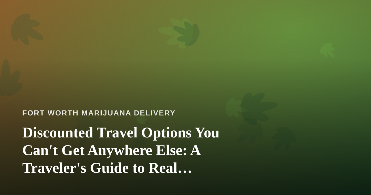 Discounted Travel Options You Can’t Get Anywhere Else: A Traveler’s Guide to Real Savings