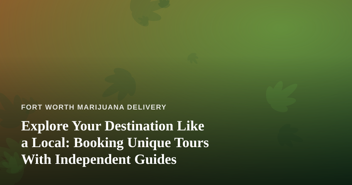 Explore Your Destination Like a Local: Booking Unique Tours With Independent Guides