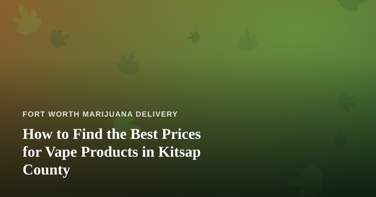 How to Find the Best Prices for Vape Products in Kitsap County