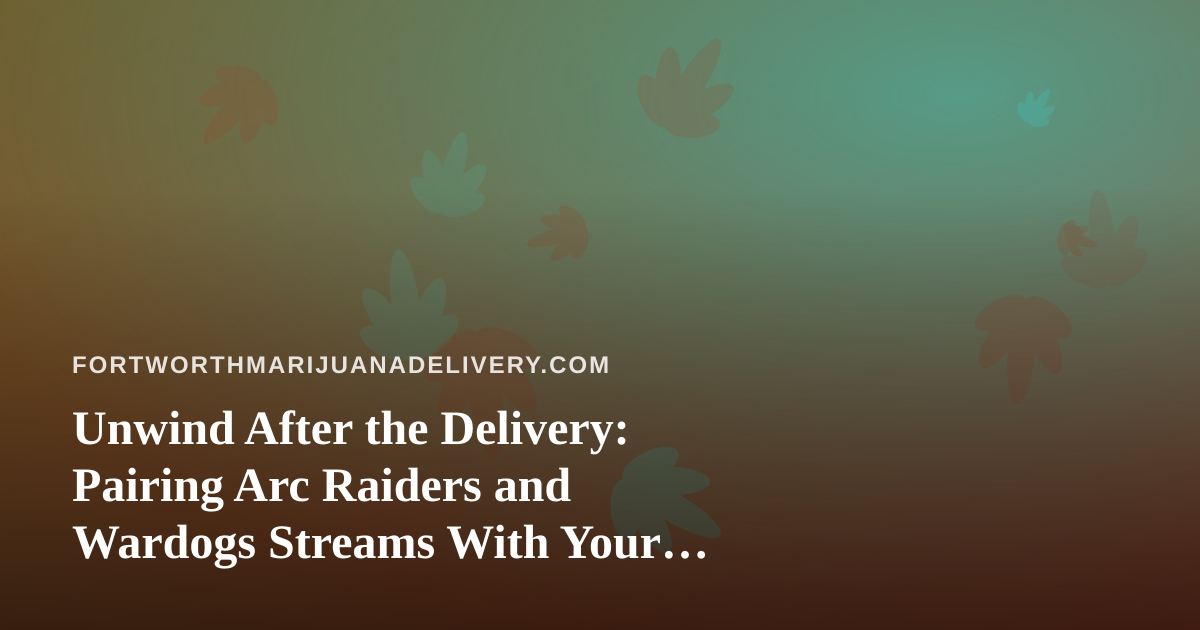 Unwind After the Delivery: Pairing Arc Raiders and Wardogs Streams With Your Evening Downtime